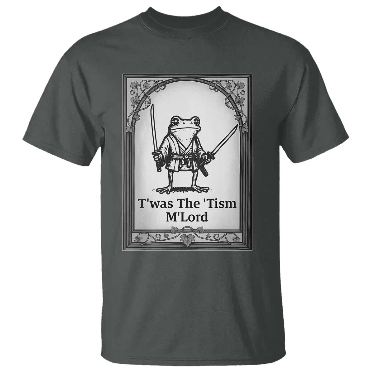 T’was The Tism M’Lord T Shirt Funny Medieval Knight Frog Gift