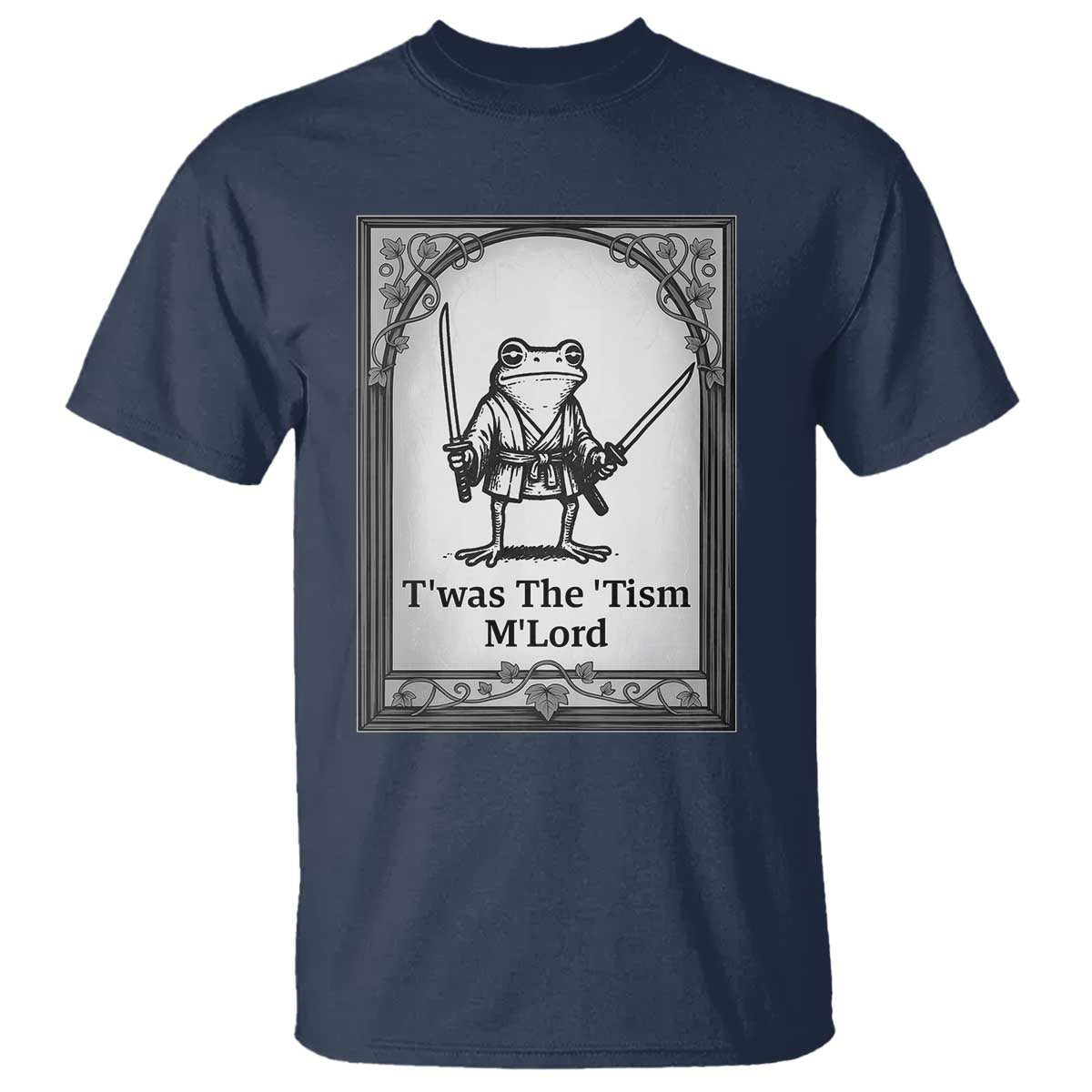 T’was The Tism M’Lord T Shirt Funny Medieval Knight Frog Gift
