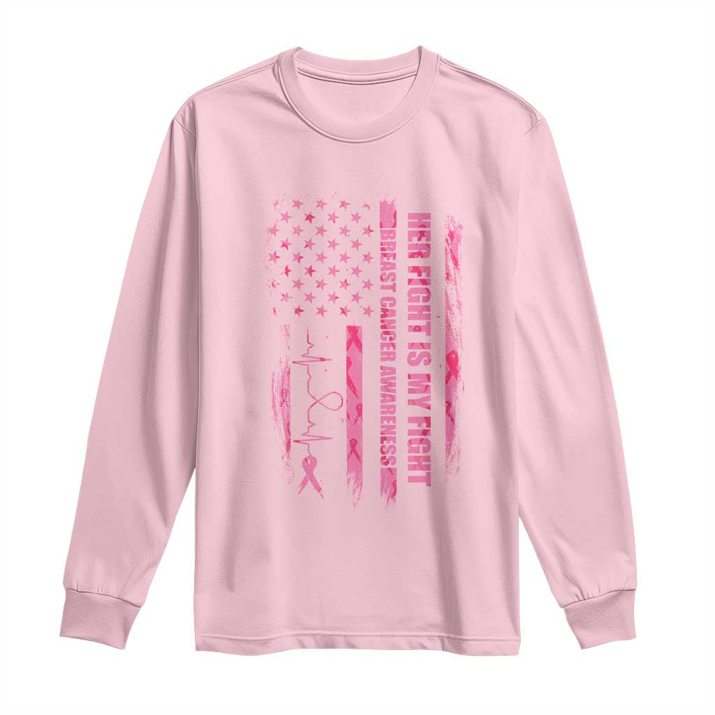 Patriotic Breast Cancer Support Warrior Gift Long Sleeve Shirt Her Fight My Fight
