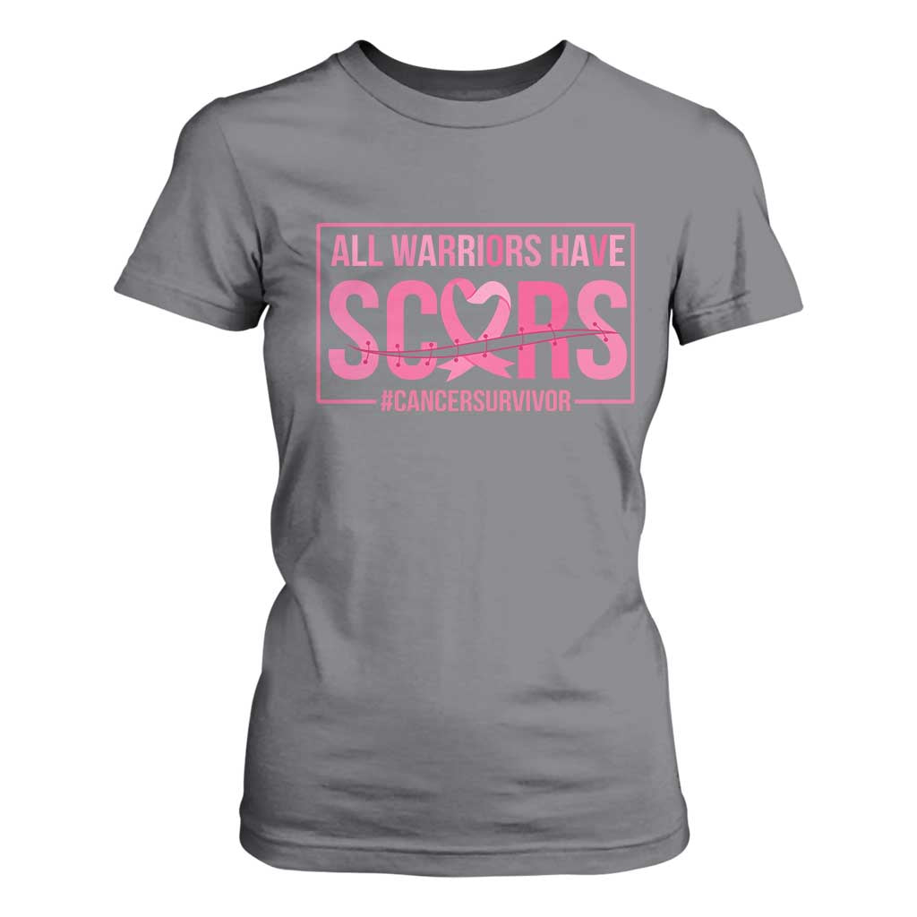 Breast Cancer Fighter Support T Shirt For Women All Warriors Have Scars