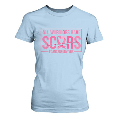 Breast Cancer Fighter Support T Shirt For Women All Warriors Have Scars