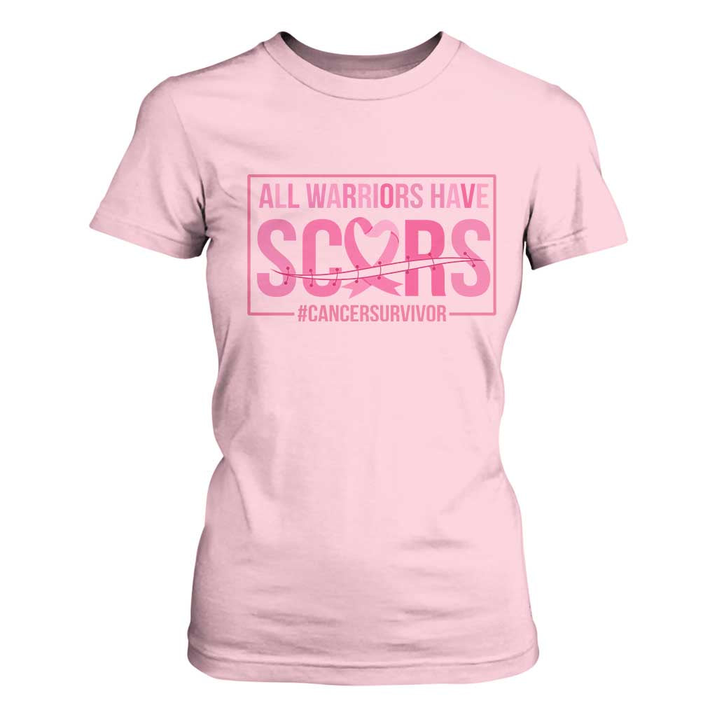 Breast Cancer Fighter Support T Shirt For Women All Warriors Have Scars