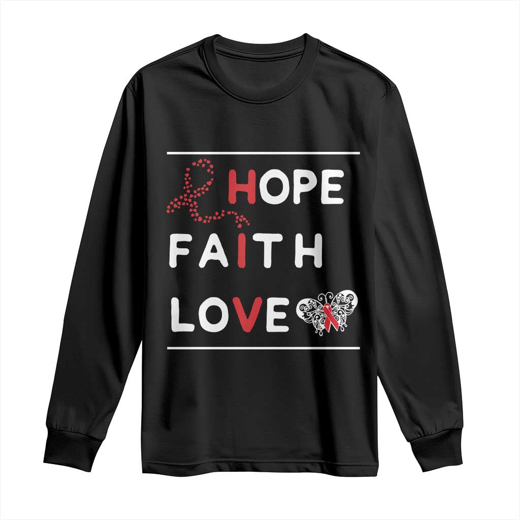 Faith Hope Love HIV AIDS Support Long Sleeve Shirt Hope Strength Empowerment Gift