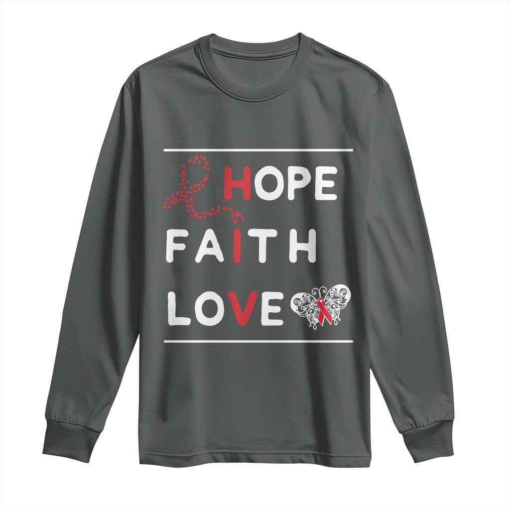 Faith Hope Love HIV AIDS Support Long Sleeve Shirt Hope Strength Empowerment Gift