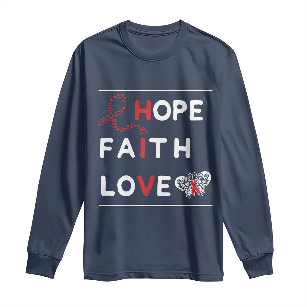 Faith Hope Love HIV AIDS Support Long Sleeve Shirt Hope Strength Empowerment Gift