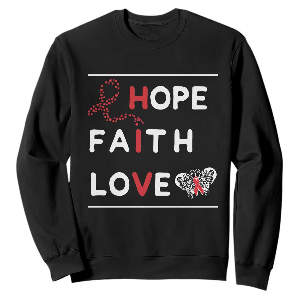 Faith Hope Love HIV AIDS Support Sweatshirt Hope Strength Empowerment Gift