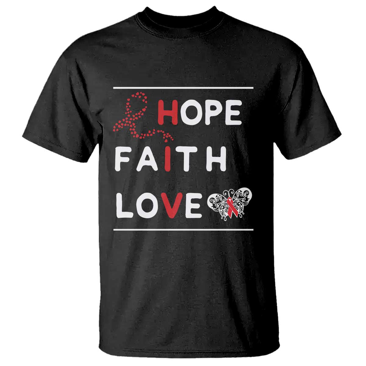 Faith Hope Love HIV AIDS Support T Shirt Hope Strength Empowerment Gift