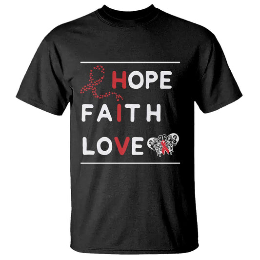 Faith Hope Love HIV AIDS Support T Shirt Hope Strength Empowerment Gift