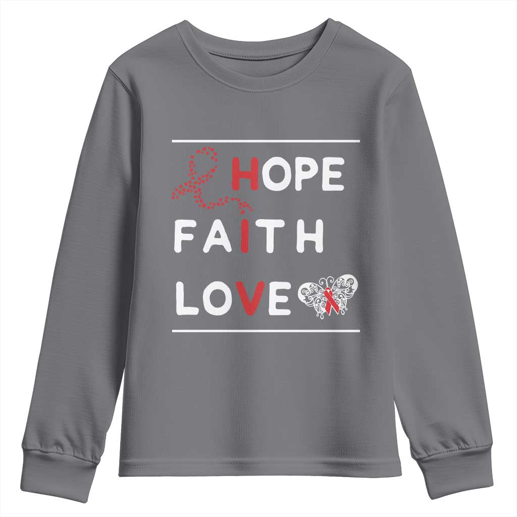 Faith Hope Love HIV AIDS Support Youth Sweatshirt Hope Strength Empowerment Gift