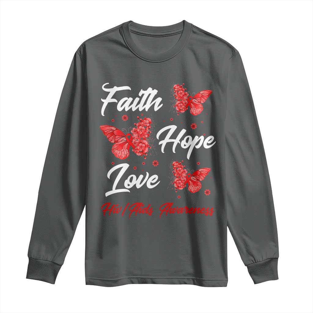 Faith Hope Love HIV AIDS Support Butterfly Gift Long Sleeve Shirt