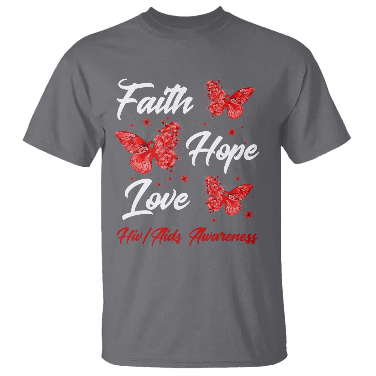 Faith Hope Love HIV AIDS Support Butterfly Gift T Shirt