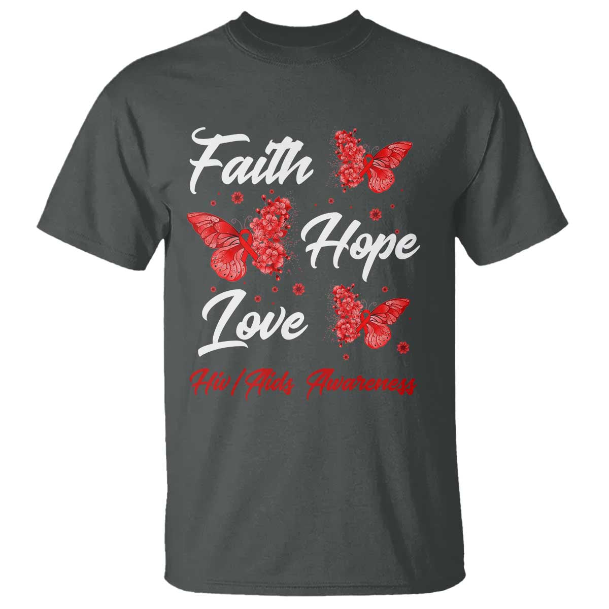 Faith Hope Love HIV AIDS Support Butterfly Gift T Shirt