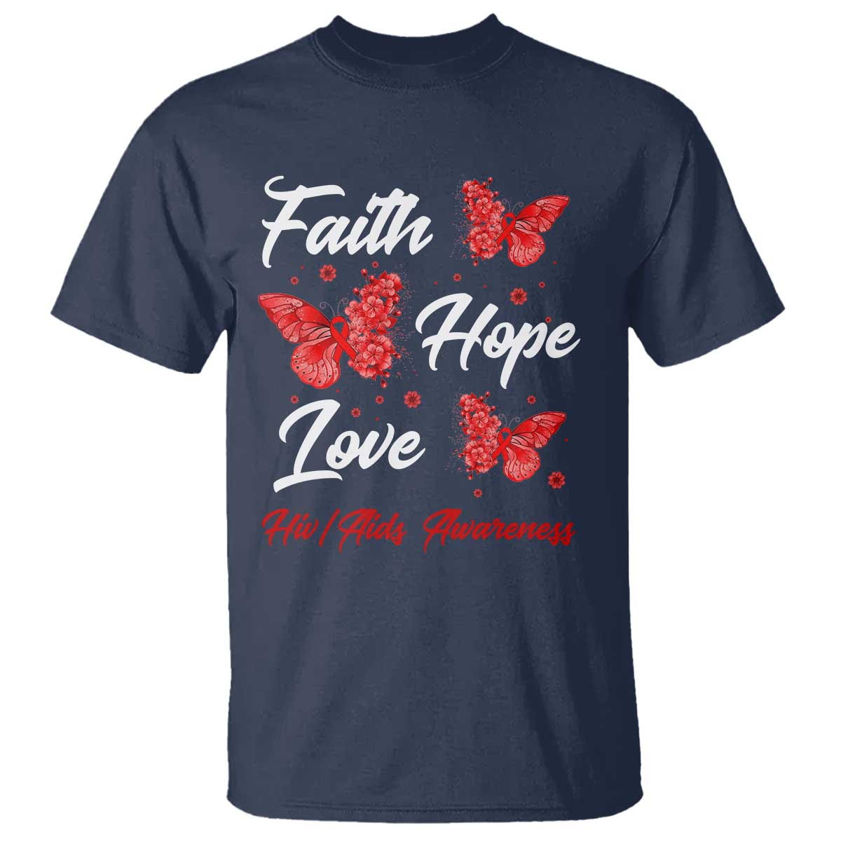 Faith Hope Love HIV AIDS Support Butterfly Gift T Shirt