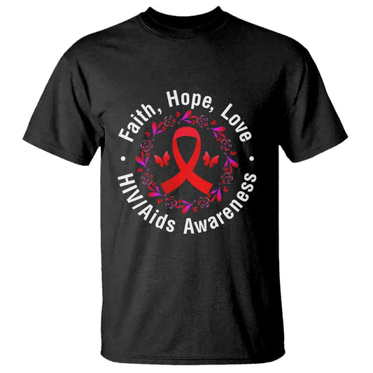 HIV Support Empowerment Gift T Shirt Faith Hope Love