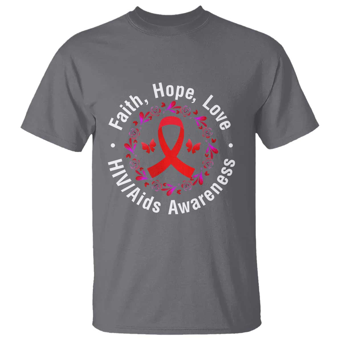 HIV Support Empowerment Gift T Shirt Faith Hope Love