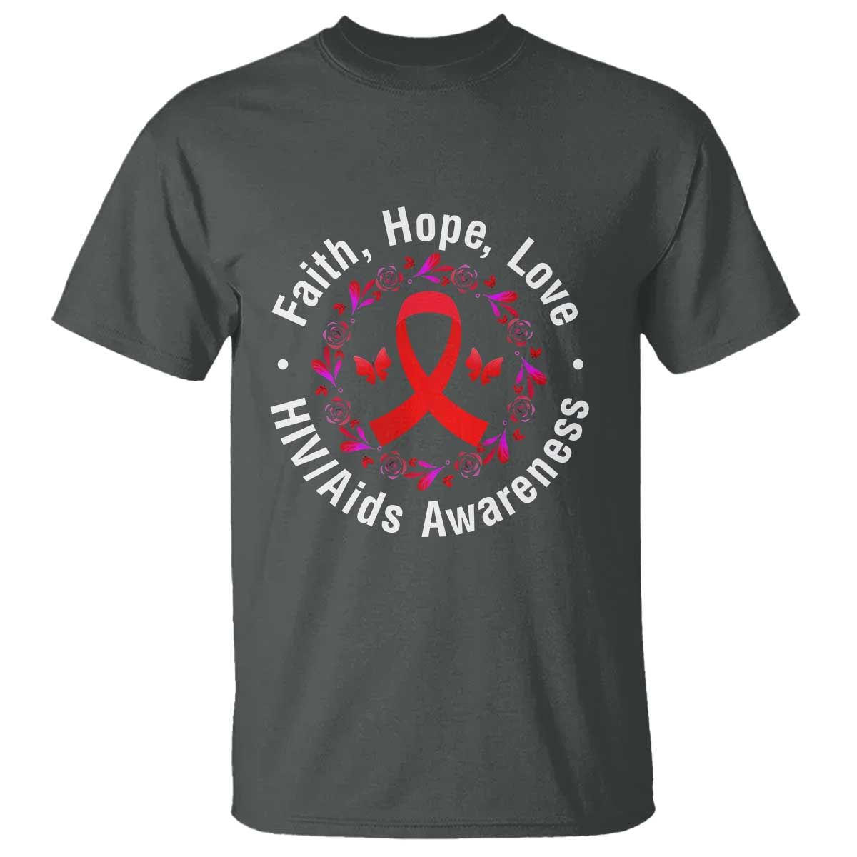 HIV Support Empowerment Gift T Shirt Faith Hope Love