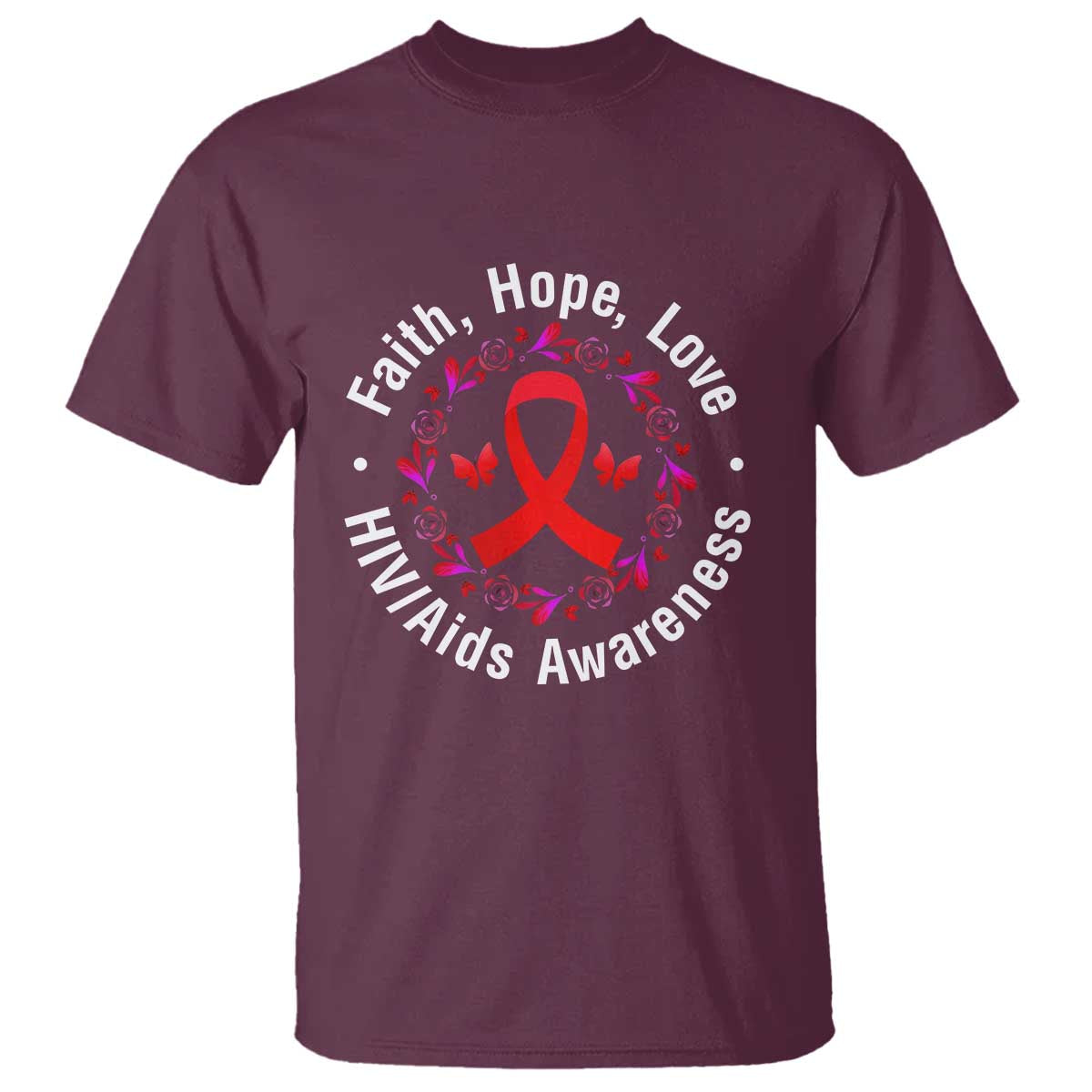 HIV Support Empowerment Gift T Shirt Faith Hope Love