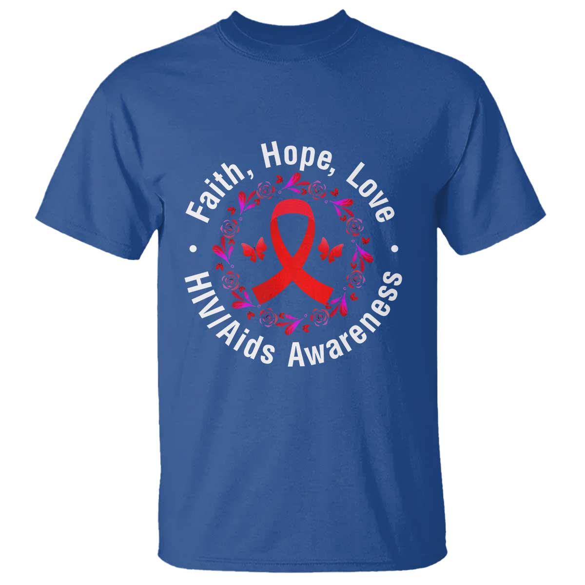 HIV Support Empowerment Gift T Shirt Faith Hope Love