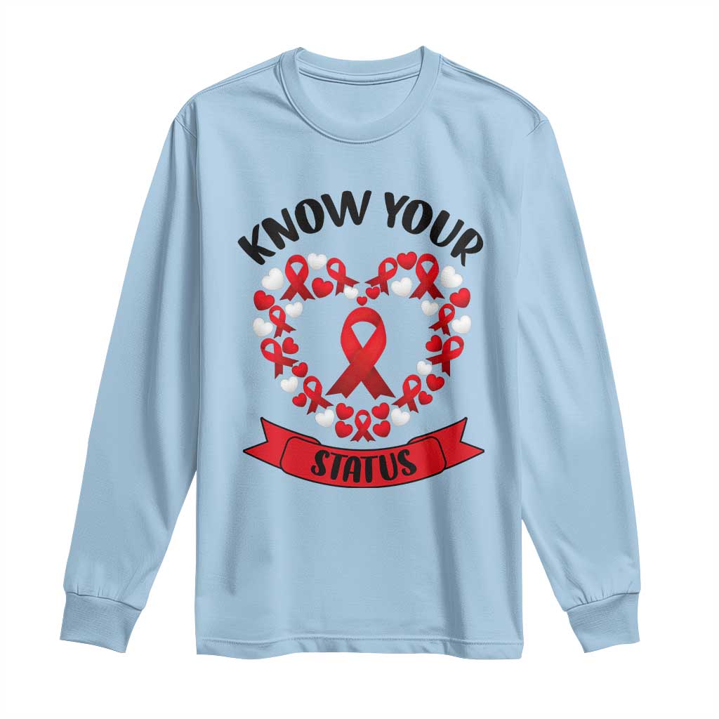 Know Your Status Red Ribbon HIV AIDS Support Support Month Gift Long Sleeve Shirt