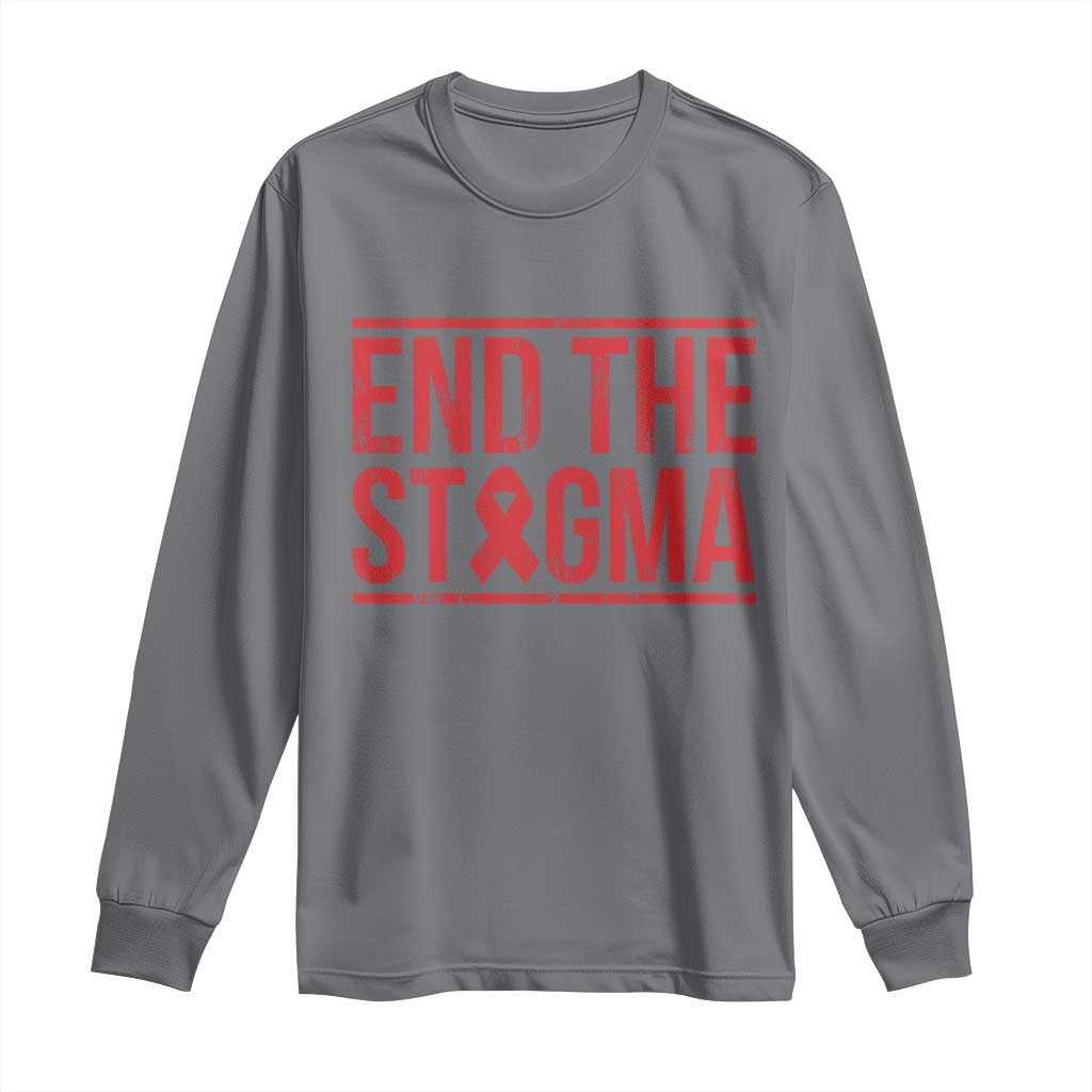 HIV Support End The Stigma Long Sleeve Shirt Empowerment Gift