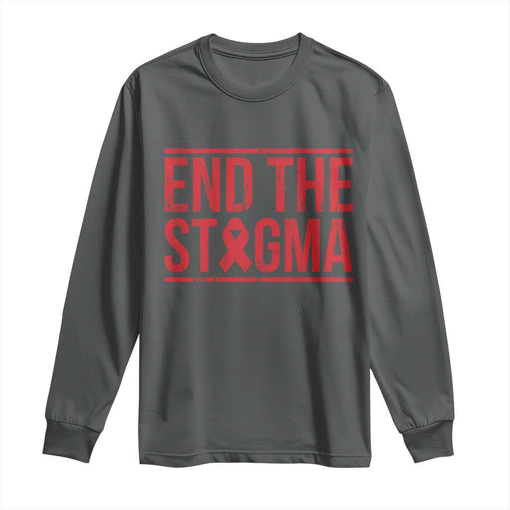 HIV Support End The Stigma Long Sleeve Shirt Empowerment Gift