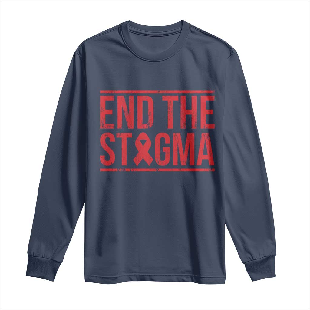 HIV Support End The Stigma Long Sleeve Shirt Empowerment Gift