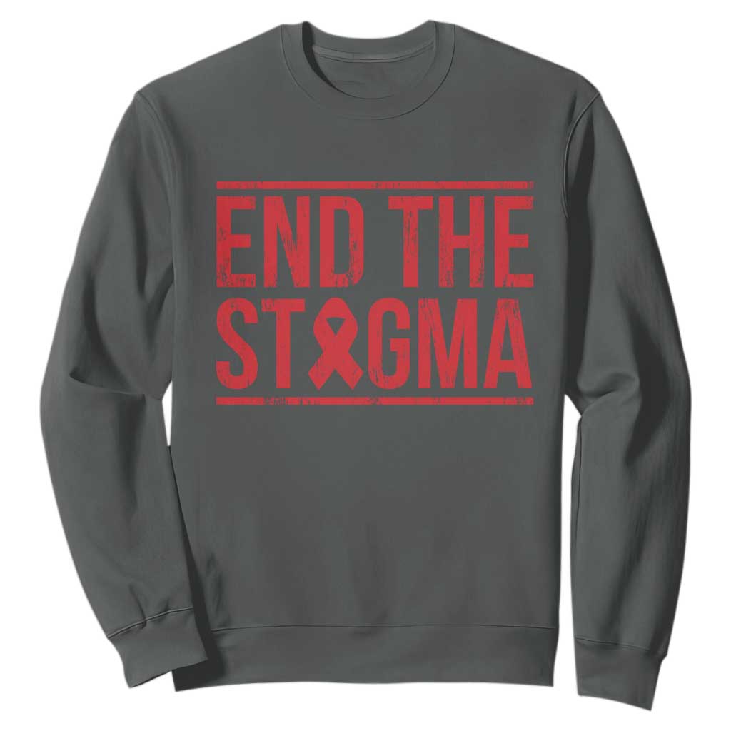 HIV Support End The Stigma Sweatshirt Empowerment Gift