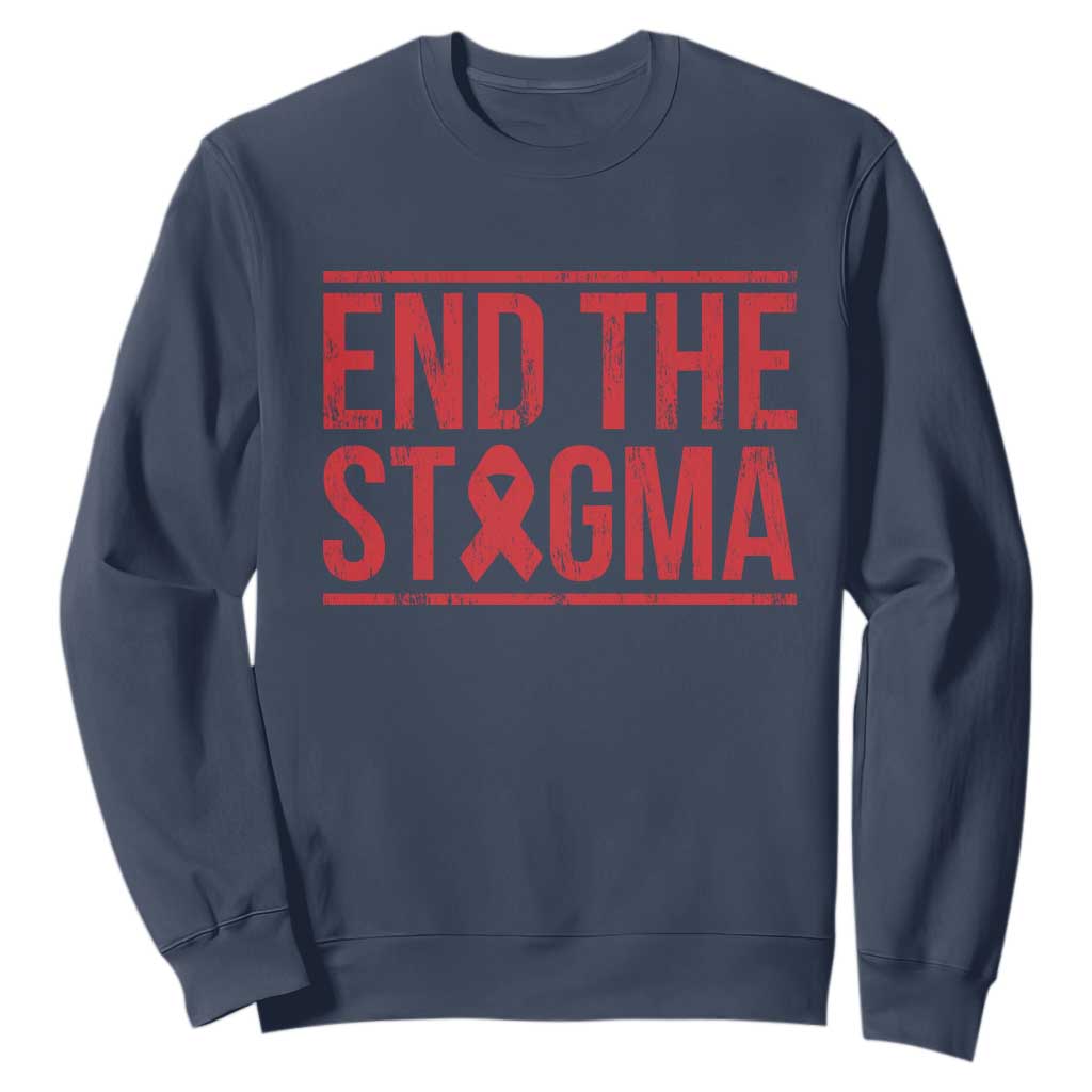 HIV Support End The Stigma Sweatshirt Empowerment Gift