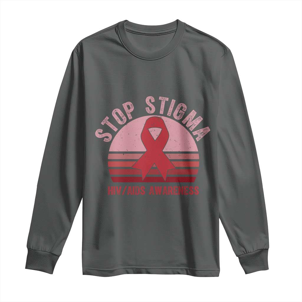 Stop The Stigma HIV Support Long Sleeve Shirt World AIDS Day Gift