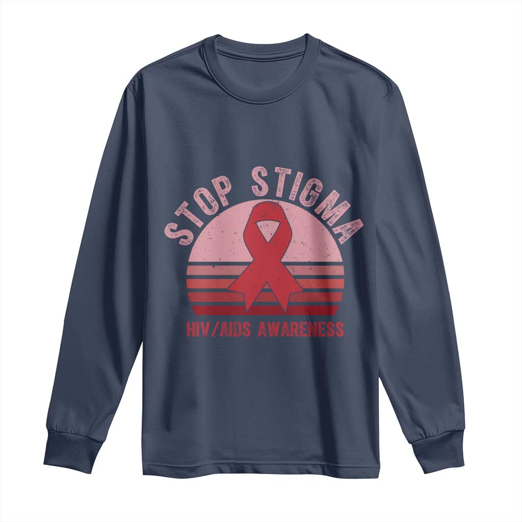 Stop The Stigma HIV Support Long Sleeve Shirt World AIDS Day Gift