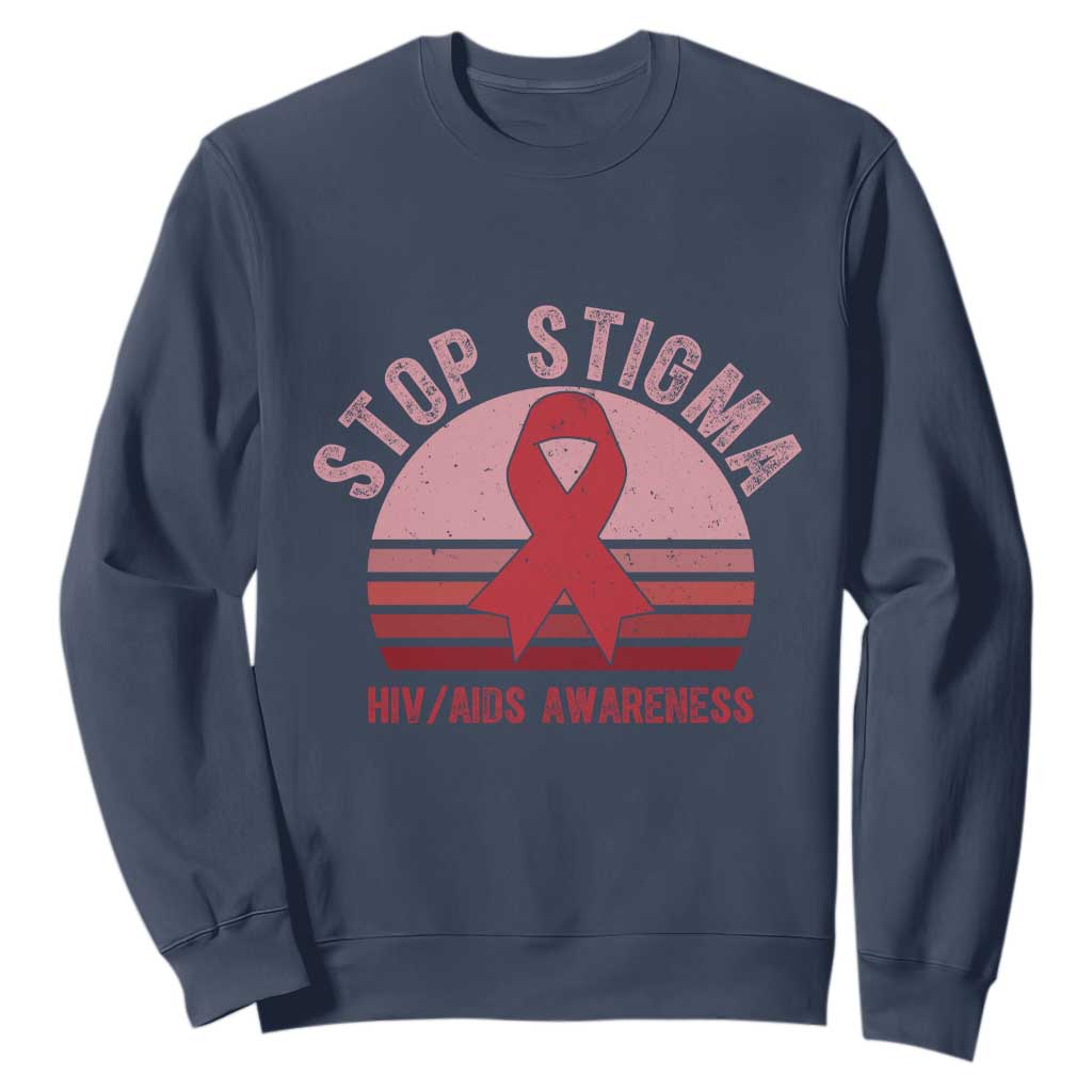 Stop The Stigma HIV Support Sweatshirt World AIDS Day Gift