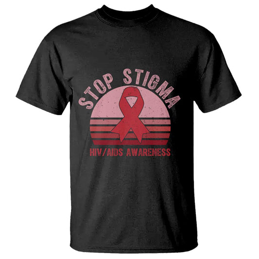 Stop The Stigma HIV Support T Shirt World AIDS Day Gift