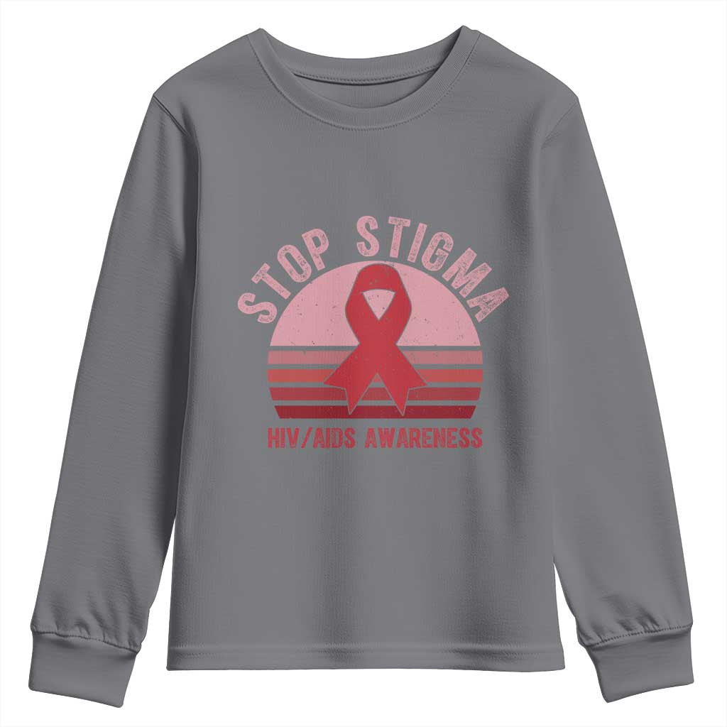 Stop The Stigma HIV Support Youth Sweatshirt World AIDS Day Gift