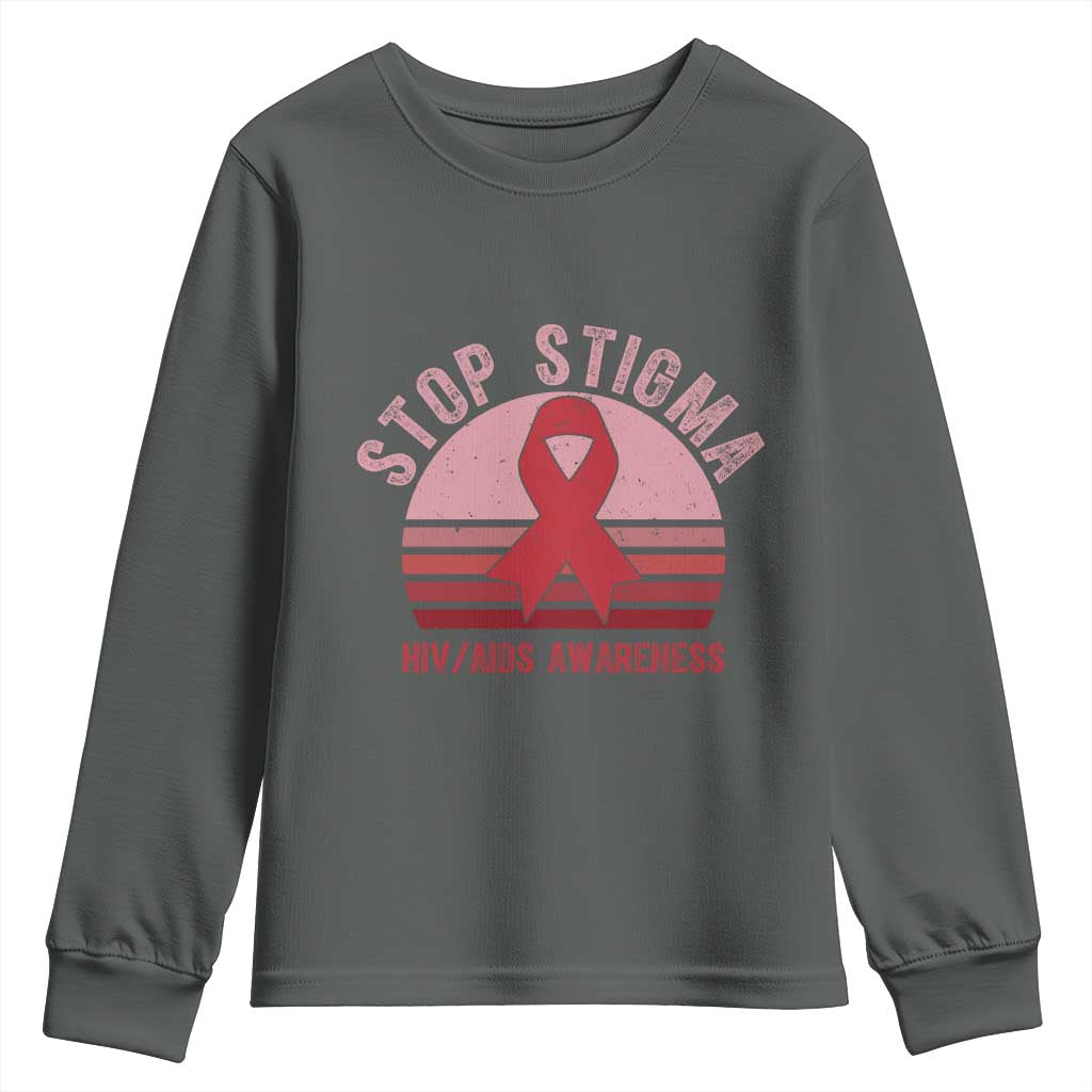 Stop The Stigma HIV Support Youth Sweatshirt World AIDS Day Gift