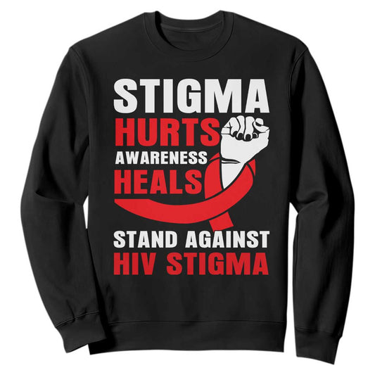Stigma Hurts Support Heals Sweatshirt HIV Red Ribbon Empowerment Gift