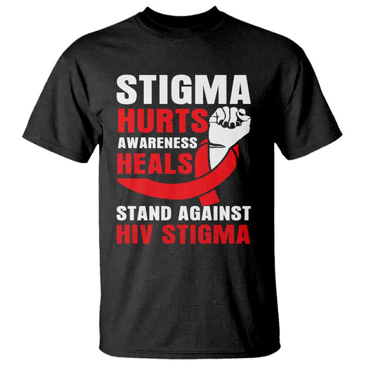 Stigma Hurts Support Heals T Shirt HIV Red Ribbon Empowerment Gift