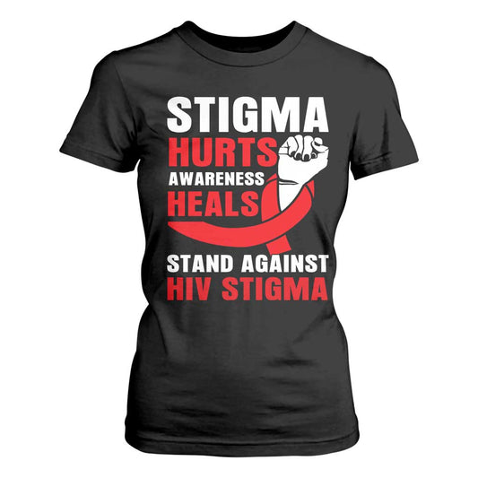 Stigma Hurts Support Heals T Shirt For Women HIV Red Ribbon Empowerment Gift