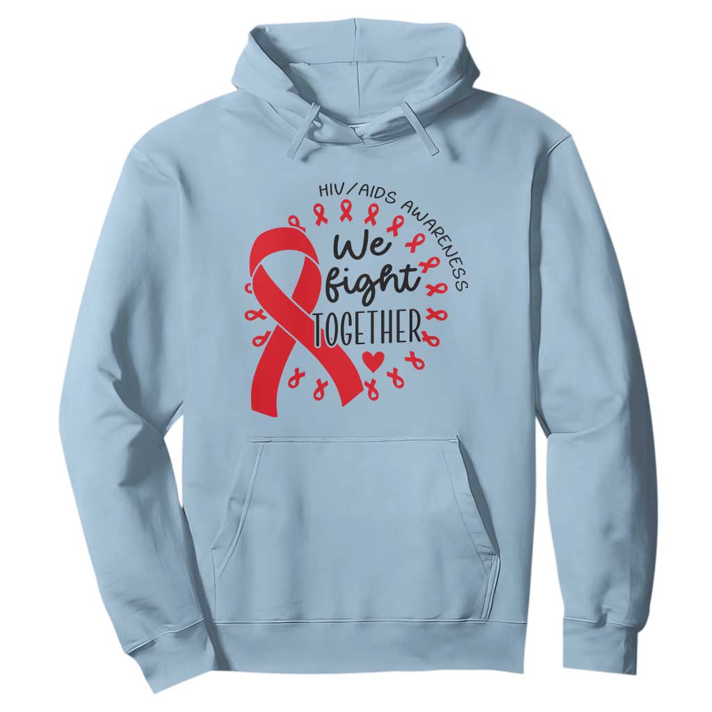 HIV Support Red Ribbon Support Gift Hoodie We Fight Together