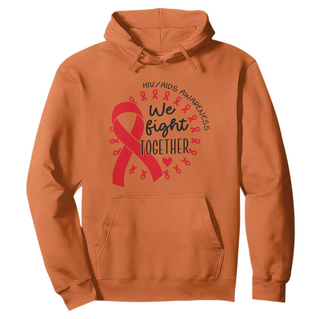 HIV Support Red Ribbon Support Gift Hoodie We Fight Together