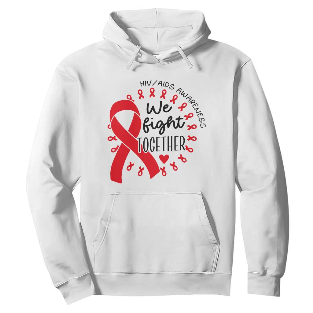 HIV Support Red Ribbon Support Gift Hoodie We Fight Together
