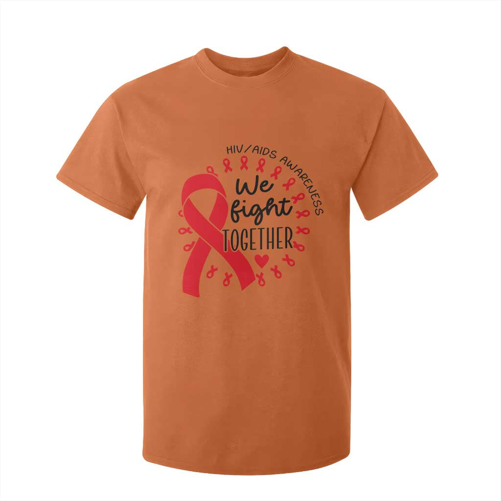 HIV Support Red Ribbon Support Gift T Shirt For Kid We Fight Together