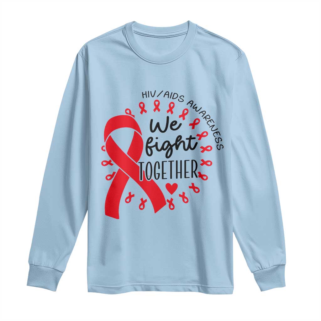 HIV Support Red Ribbon Support Gift Long Sleeve Shirt We Fight Together