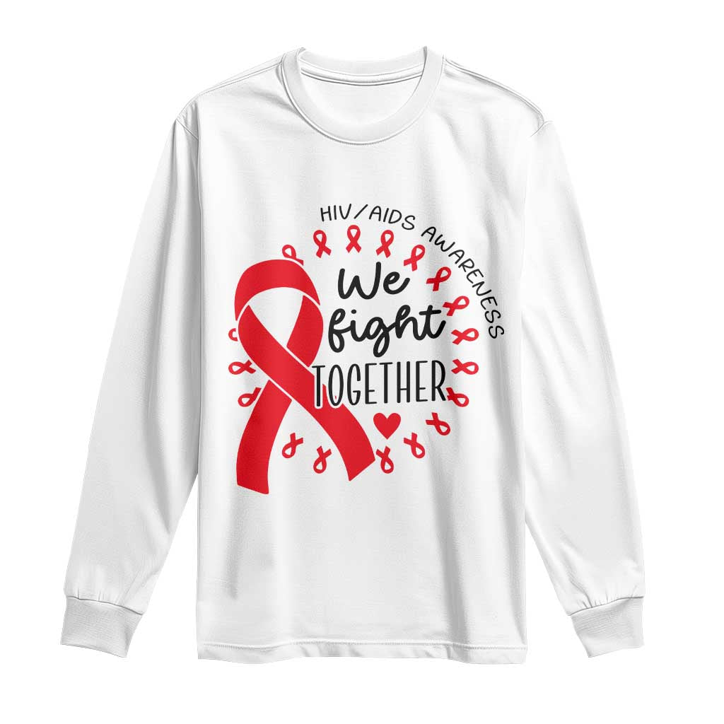 HIV Support Red Ribbon Support Gift Long Sleeve Shirt We Fight Together