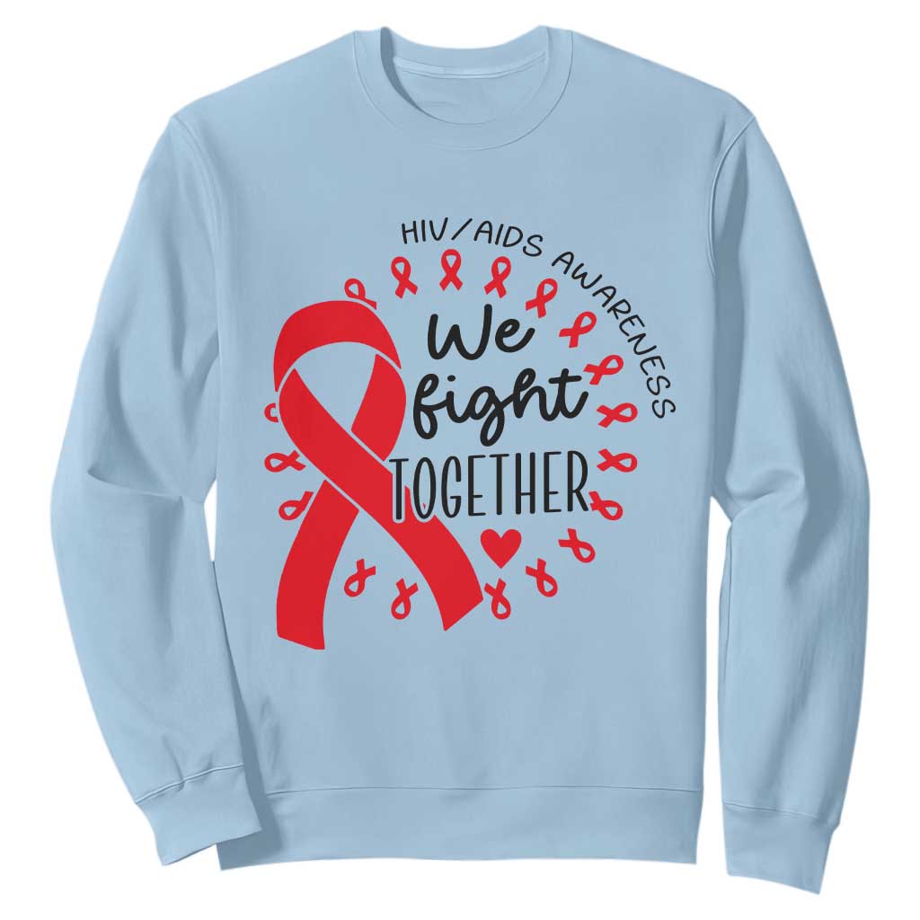 HIV Support Red Ribbon Support Gift Sweatshirt We Fight Together