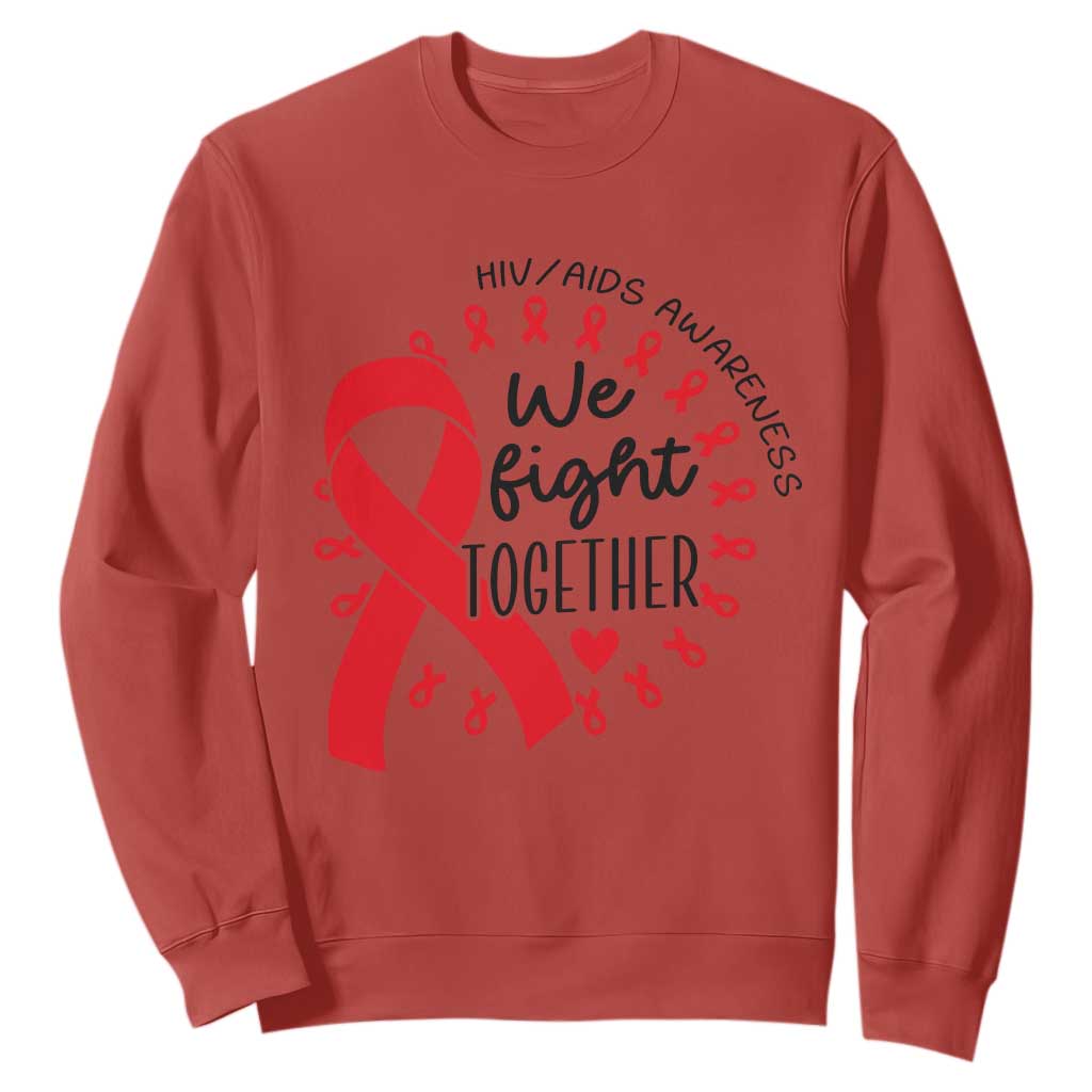 HIV Support Red Ribbon Support Gift Sweatshirt We Fight Together