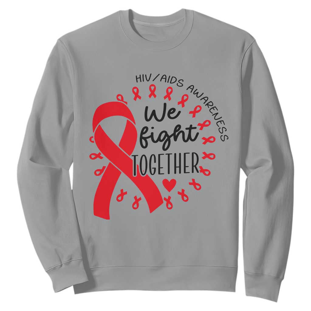 HIV Support Red Ribbon Support Gift Sweatshirt We Fight Together
