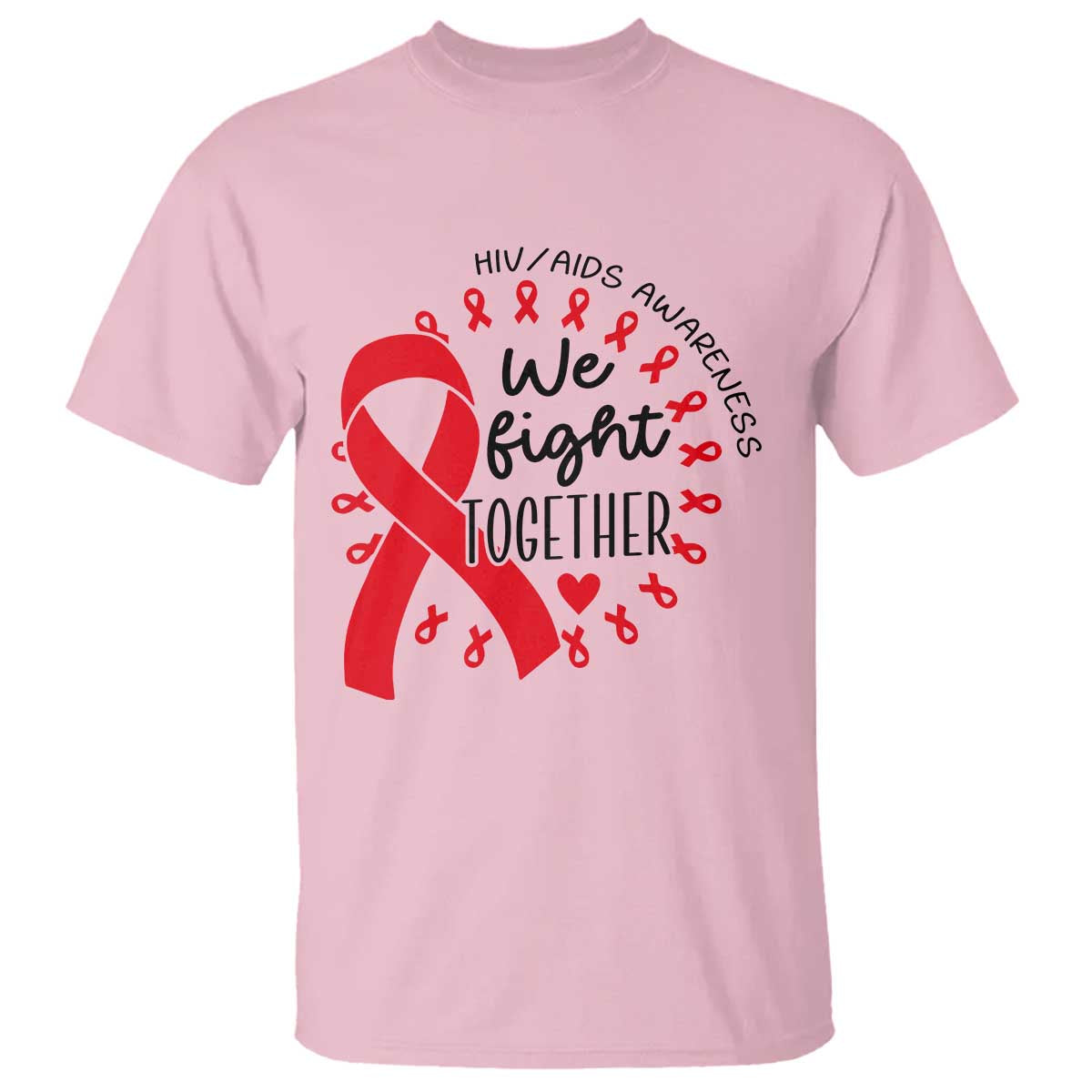 HIV Support Red Ribbon Support Gift T Shirt We Fight Together