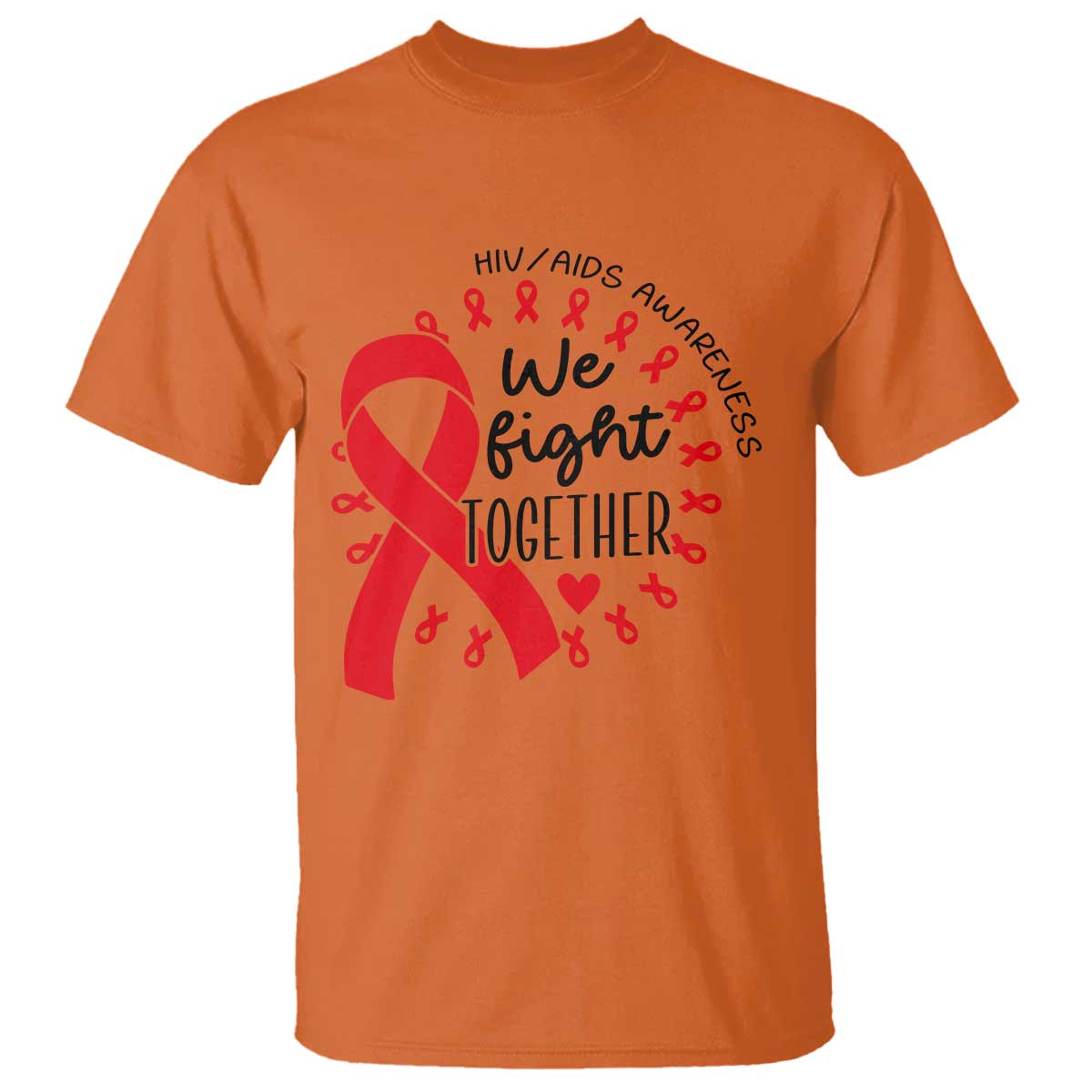 HIV Support Red Ribbon Support Gift T Shirt We Fight Together
