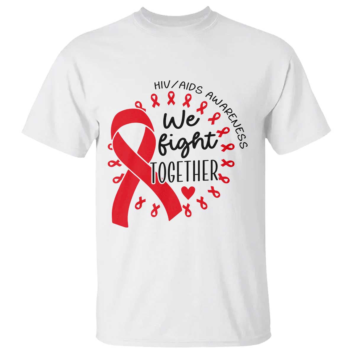 HIV Support Red Ribbon Support Gift T Shirt We Fight Together