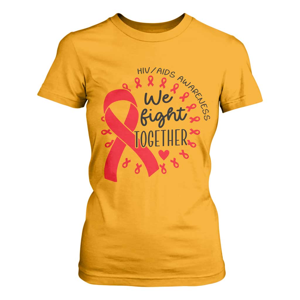 HIV Support Red Ribbon Support Gift T Shirt For Women We Fight Together